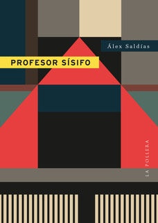 PROFESOR SÍSIFO | ÁLEX SALDÍAS