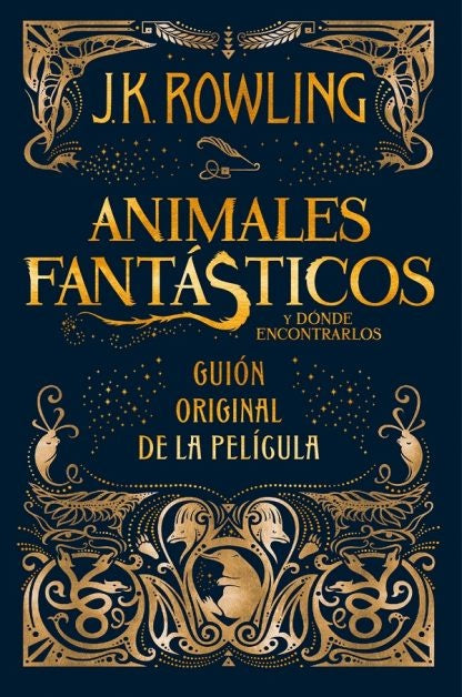 Animales fantásticos y dónde encontrarlos. Guión original de la película | J. K.  Rowling