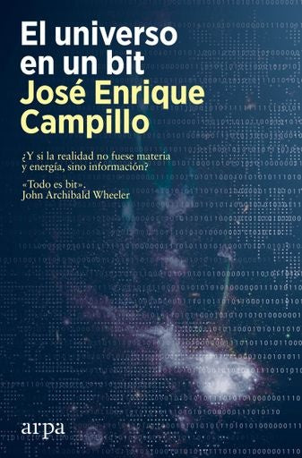 El universo en un bit | JOSE ENRIQUE CAMPILLO