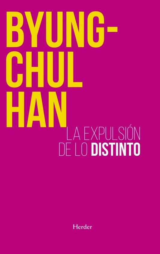 EXPULSION DE LO DISTINTO, LA | BYUNG-HUL HAN