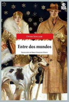Entre dos mundos | UPTON SINCLAIR