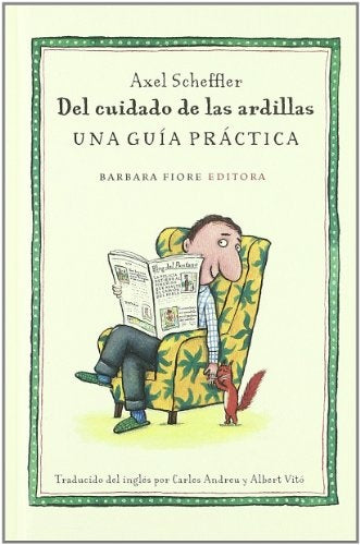 Del cuidado de las ardillas. Una guía práctica | AXEL SCHEFFLER