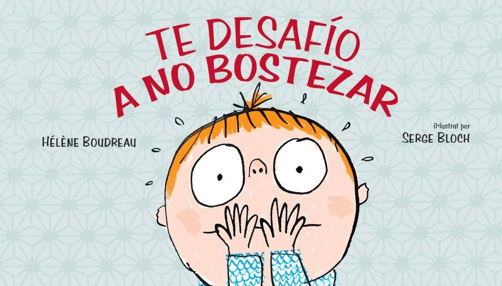 Te desafío a no bostezar | HELENE - BLOCH  SERGE BOURDEAU
