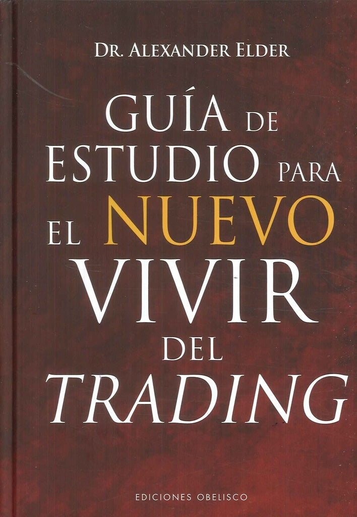 Guía de estudio para el nuevo vivir del trading | ALEXANDER DR ELDER
