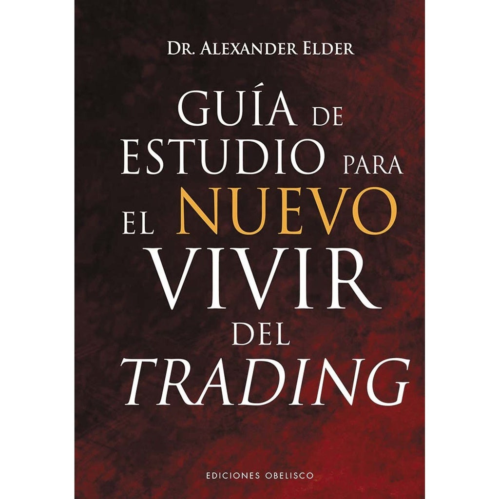 Guía de estudio para el nuevo vivir del trading | ALEXANDER DR ELDER