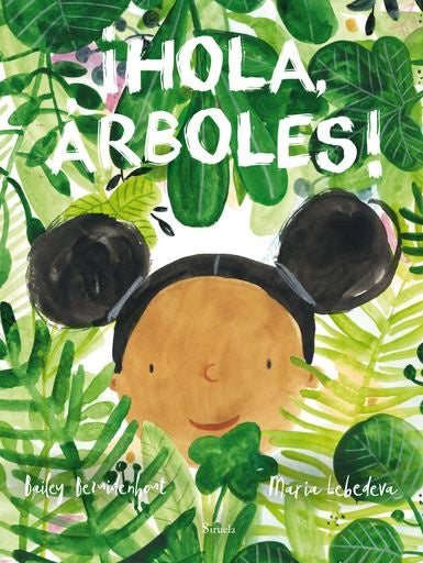¡Hola árboles! | BAILEY/ LEBEDEVA  MARIA BENZUIDENHOUT