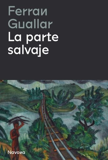 La parte salvaje  | FERRAN GUALLAR
