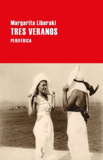 Tres veranos | MARGARITA LIBERAKI