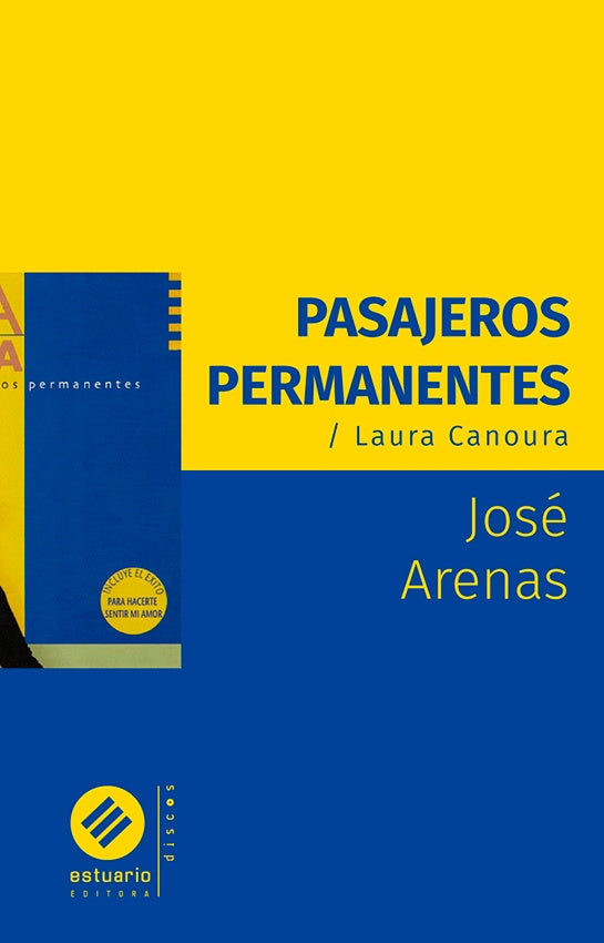 Pasajeros permanentes / Laura Canoura | José Arenas