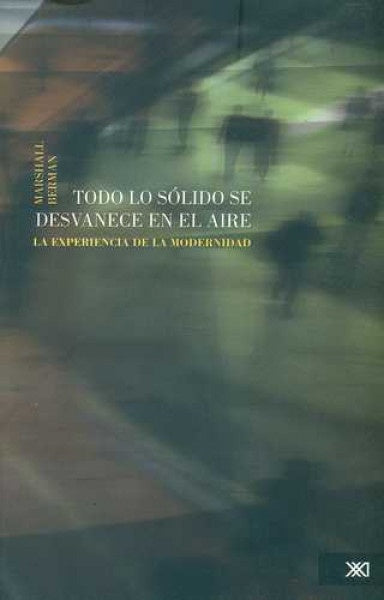 Todo lo sólido se desvanece en el aire | MARSHALL BERMAN