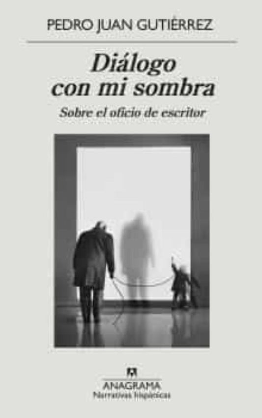 Diálogo con mi sombra | GUTIERREZ PEDRO JUAN