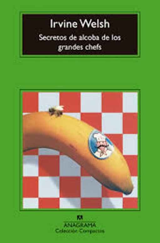 Secretos de alcoba de los grandes chefs | WELSH IRVINE