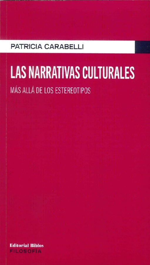 Las narrativas culturales. Más allá de las estereotipos | Patricia Carabelli