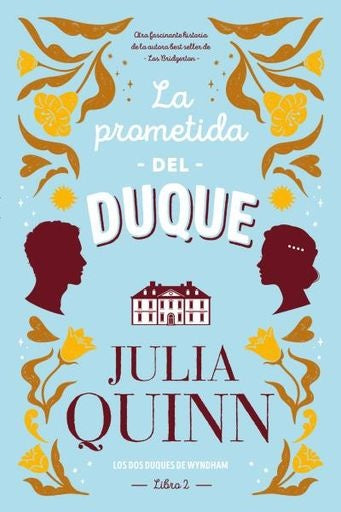 La prometida del duque. Los dos duques de Wyndham 2 | Julia Quinn