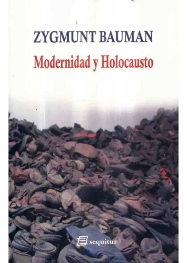 MODERNIDAD Y HOLOCAUSTO | ZYGMUNT BAUMAN