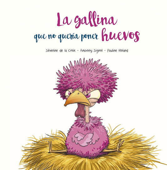 La gallina que no quería poner huevos | SEVERINE DE LA CROIX - PAULINE ROLAND