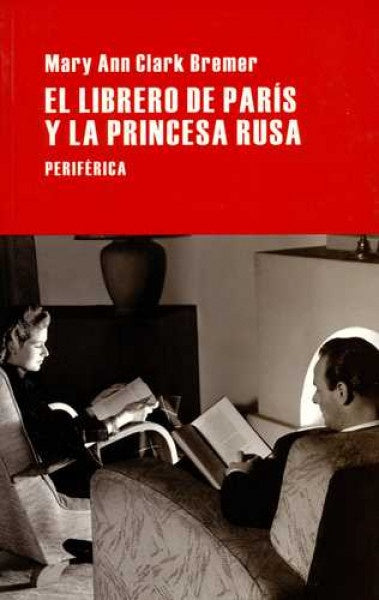 LIBRERO DE PARIS Y LA PRINCESA RUSA, EL | MARY ANN CLARK BREMER