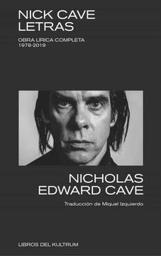 Nick Cave. Letras. Obra lírica completa 1978-2019 | NICK CAVE