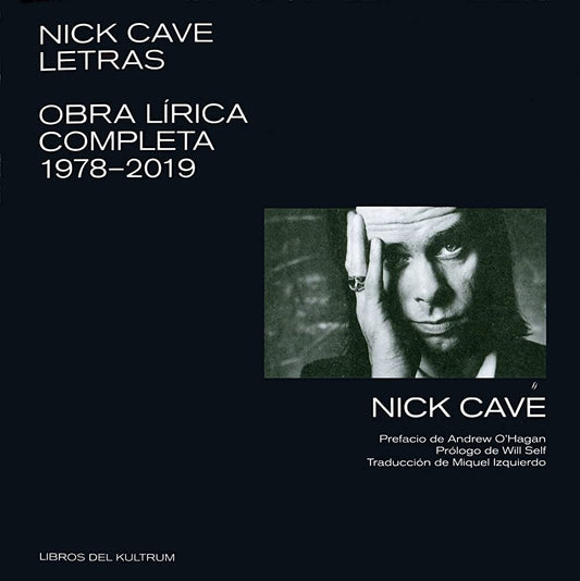 Nick Cave. Letras. Obra lírica completa 1978-2019 | NICK CAVE