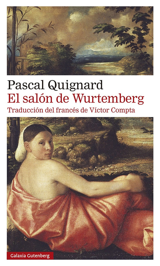 El salón de Wurtemberg | PASCAL QUIGNARD