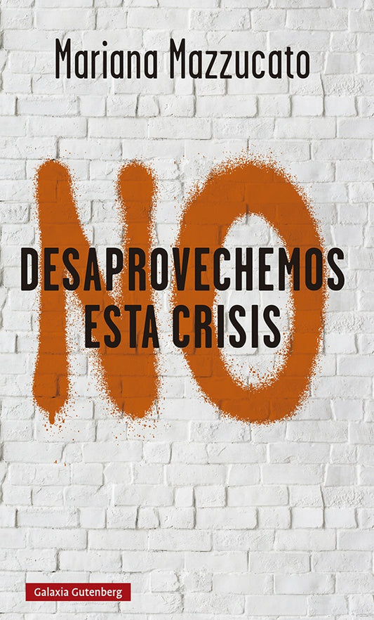 No desaprovechemos esta crisis | MARIANA MAZZUCATO