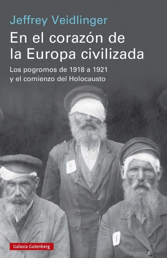 En el corazón de la Europa civilizada | Jeffrey Veidlinger