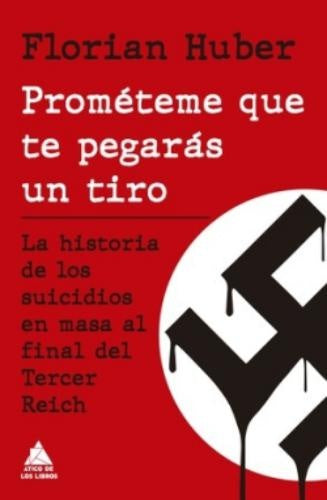 Prométeme que te pegarás un tiro | Florian Huber