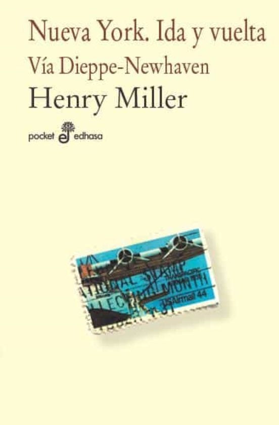 Nueva York, ida y vuelta / Via Dieppe-Newhaven | HENRY MILLER