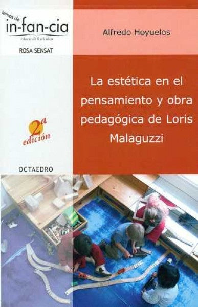 La estética en el pensamiento y obra pedagógica de Loris Malaguzzi | ALFREDO HOYUELOS PLANILLO