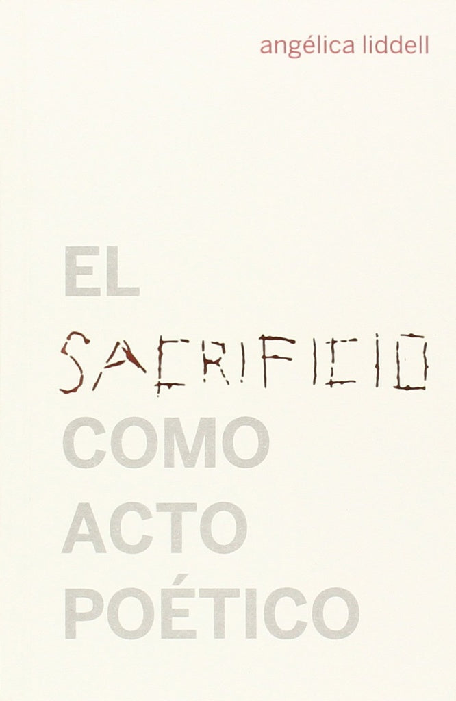 El sacrificio como acto poético | ANGELICA LIDDELL