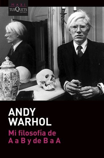 Mi filosofía de A a B y de B a A | ANDY WARHOL