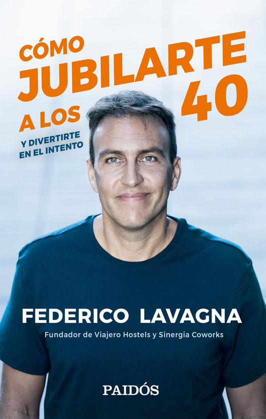 Cómo jubilarte a los 40 | Federico Lavagna