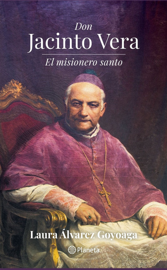 Don Jacinto Vera. El misionero santo | Laura Álvarez Goyoaga
