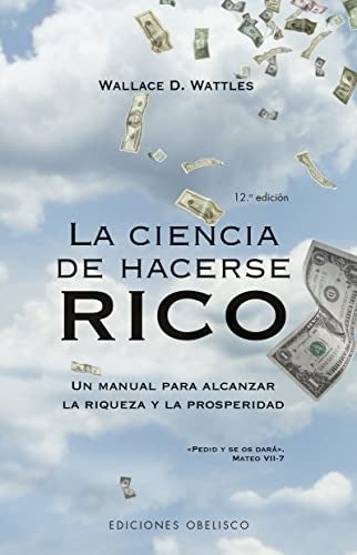La ciencia de hacerse rico | WALLACE D. WATTLES