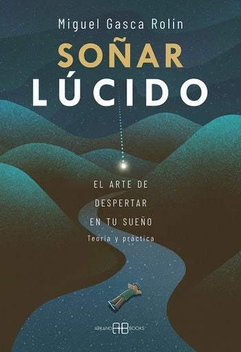 Soñar lúcido | MIGUEL GASCA ROLIN