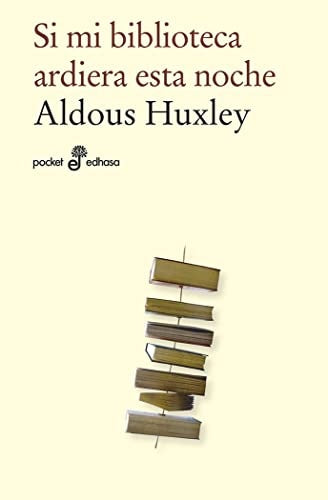 Si mi biblioteca ardiera esta noche | ALDOUS HUXLEY