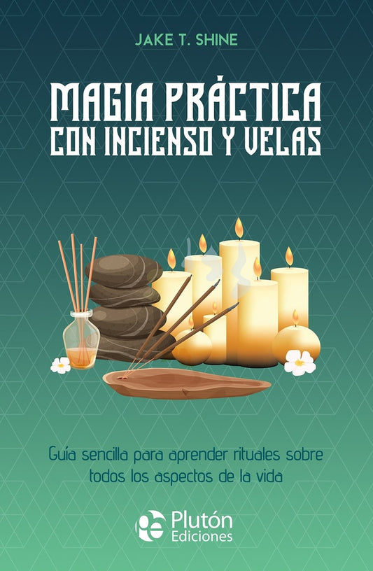 Magia práctica con incienso y velas | Jake T. Shine