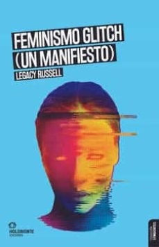 FEMINISMO GLITCH (UN MANIFIESTO) | LEGACY RUSSELL
