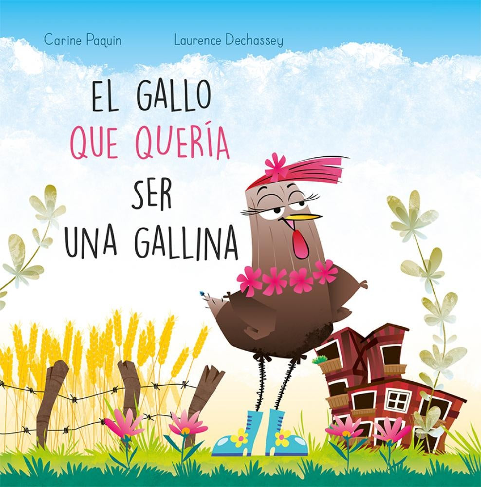 El gallo que quería ser una gallina | Paquin, Dechassey