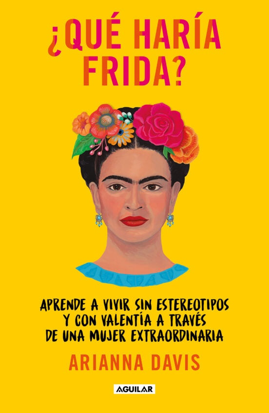 ¿Qué haría Frida?  | Arianna Davis