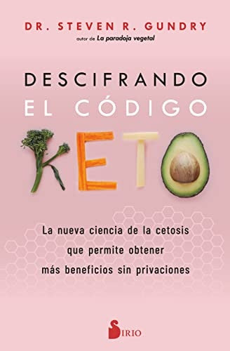 Descifrando el código keto | STEVEN GUNDRY