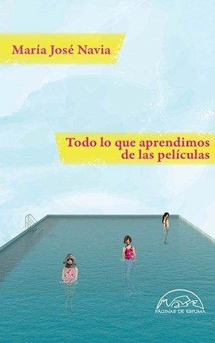 TODO LO QUE APRENDIMOS DE LAS PELICULAS | MARIA JOSE NAVIA