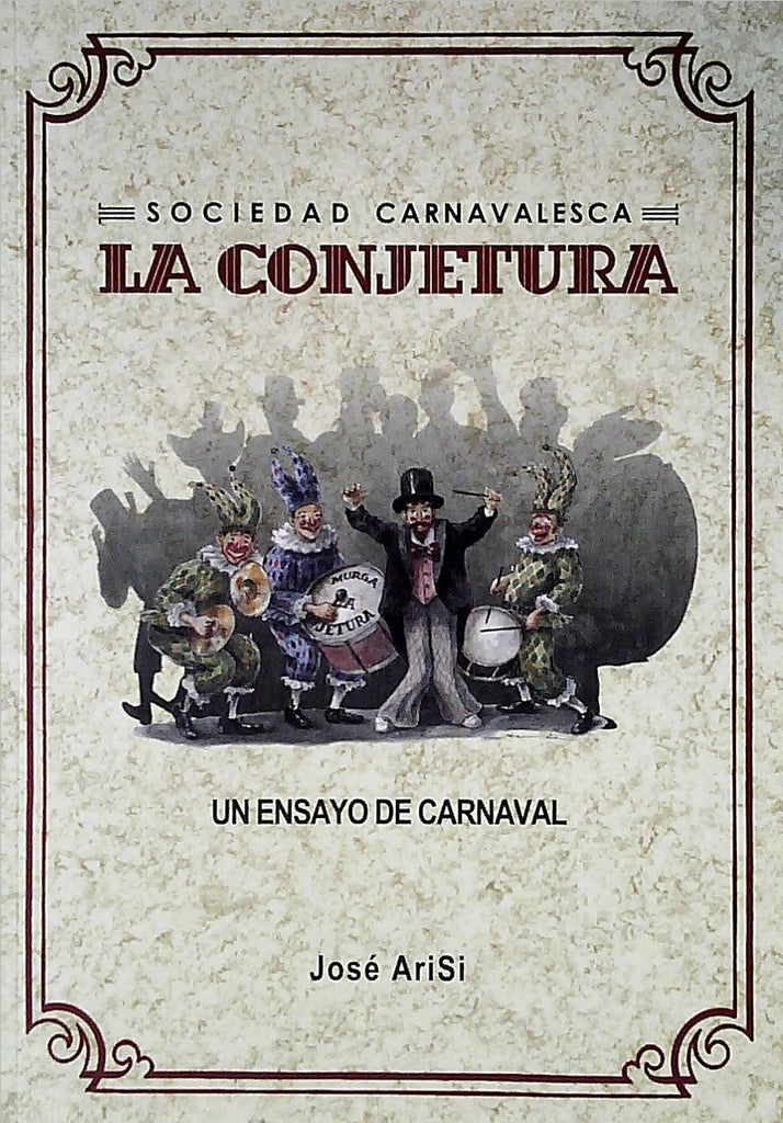 Sociedad Carnavalesca. La conjetura | José Arisi