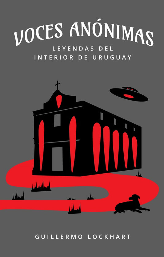 Voces anónimas 2. Leyendas del interior del Uruguay | GUILLERMO LOCKHART