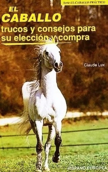 El Caballo. Trucos Y Consejos P/Elección Y Compra | SIN ASIGNAR