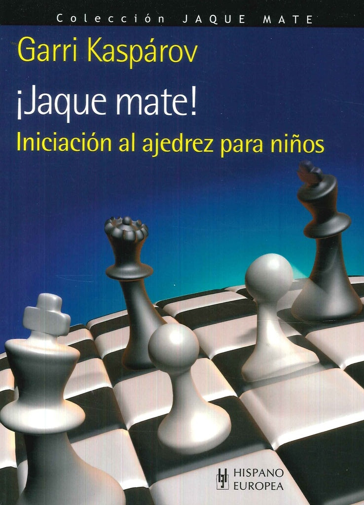 ¡Jaque mate! Iniciación al ajedrez para niños | Garri Kasparov