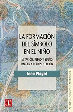 La formación del símbolo en el niño | JEAN PIAGET