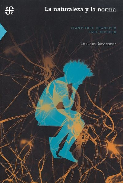 La naturaleza y la norma | JEAN-PIERRE / RICOEUR  PAUL CHANGEUX
