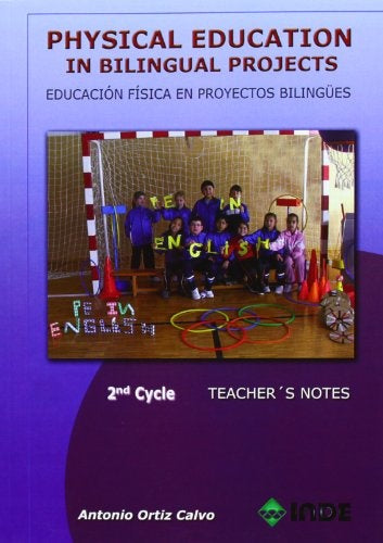 PHYSICAL EDUCATION IN BILINGUAL PROJECTS 2DO CICLO. EDUCACION FISICA EN PROYECTOS BILINGUE | ANTONIO ORTIZ CALVO