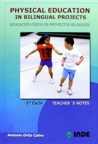 PHYSICAL EDUCATION IN BILINGUAL PROJECTS 1ER CICLO. EDUCACION FISICA EN PROYECTOS BILINGUE | ANTONIO ORTIZ CALVO